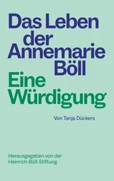»Cover: Das Leben der Annemarie Böll - Eine Würdigung« Abbildung: Heimann + Schwantes, Berlin (Foto: Archiv der Erben Heinrich Bölls, ©Samay Böll)