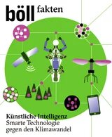 Titelseite der Ausgabe "Künstliche Intelligenz - Smarte Technologie gegen den Klimawandel" aus der Reihe Böll.Fakten. Zu sehen sind verschiedene grafische Symbole, wie eine Drohne, ein Satellit und ein Smartphone, die durch weiße Linien auf einem grünen Kreis verbunden sind.